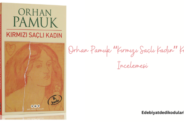 Orhan Pamuk’un Ünlü Romanı “Kırmızı Saçlı Kadın”ı