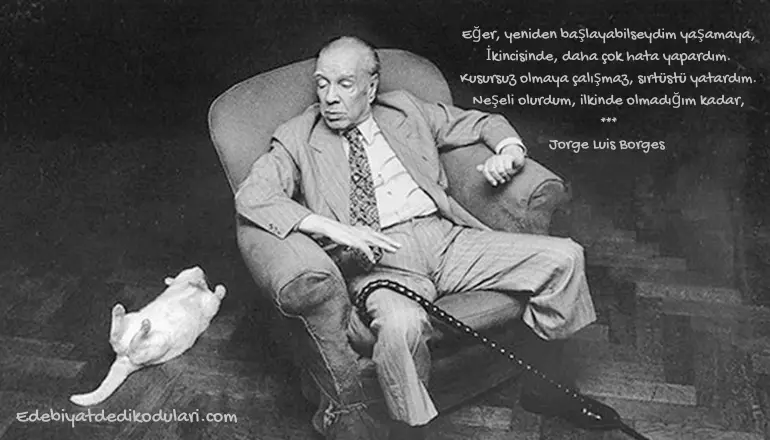 Jorge Luis Borges – Eğer Yeniden Başlayabilseydim Yaşamaya
