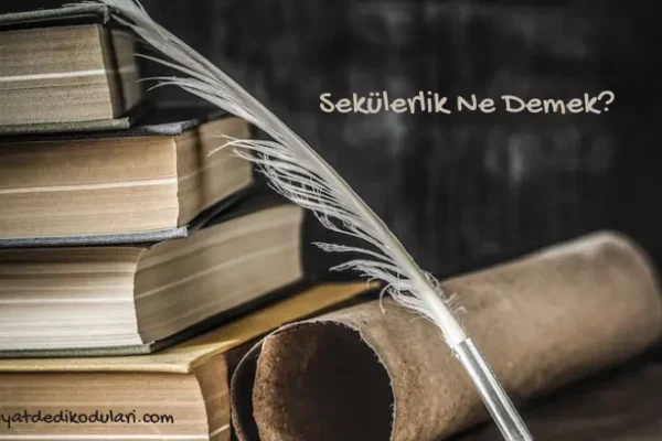 Sekülerlik Ne Demek?