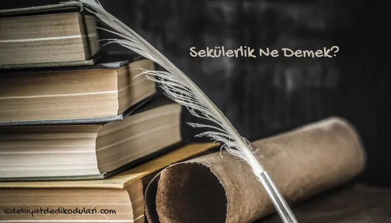 Sekülerlik Ne Demek?