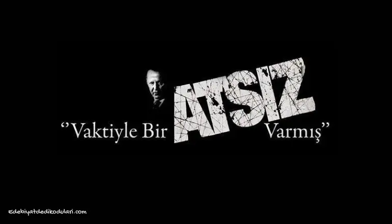 Vaktiyle Bir Atsız Varmış Şiiri