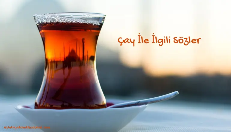 Çayla İlgili Sözler