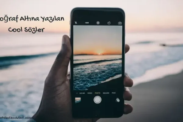 Fotoğraf Altına Yazılacak Sözler Cool