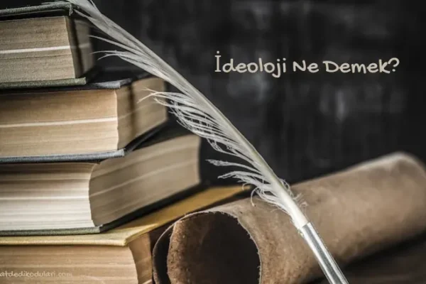 İdeoloji Ne Demek?