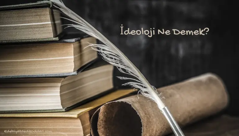 İdeoloji Ne Demek?