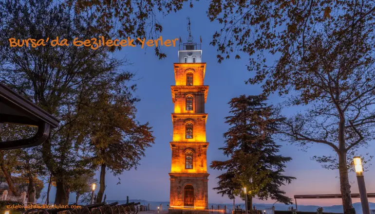 Bursa’da Gezilecek Yerler