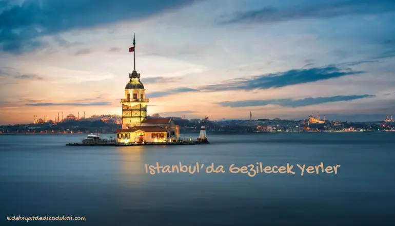 İstanbul’da Gezilecek Yerler